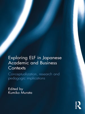 cover image of Exploring ELF in Japanese Academic and Business Contexts